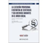 La ejecución (provisional o definitiva) de sentencias y sus distintas variantes en el orden social: Los Diez Esenciales sobre el Proceso Laboral, núm. 9