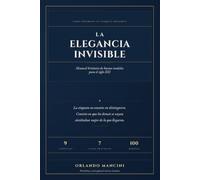 La Elegancia Invisible: Manual británico de buenos modales para el siglo XXI