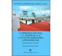 La emergencia educativa y la traditio de la fe a las nuevas generaciones latinoamericanas. Recomendaciones pastorales