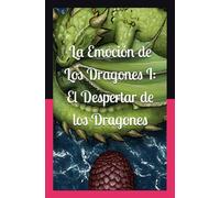 La Emoción de los Dragones I:: El Despertar de los Dragones