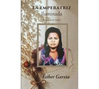 La Emperatriz Iluminada: Poemas a mi madre