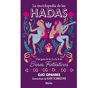 La enciclopedia de las hadas: Una guía de la A a la Z de seres fantásticos