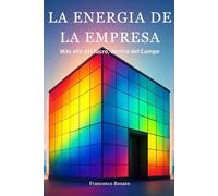 La Energia de la Empresa: Más allá del Lucro, dentro del Campo