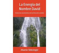 La Energía del Nombre David: Conoce las características de las letras de tu nombre