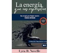 La energía que representamos: Una terapia para limpiar nuestra fuerza interior.: 5