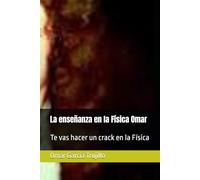 La enseñanza en la Física Omar: Te vas hacer un crack en la Física