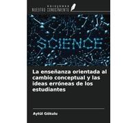 La enseñanza orientada al cambio conceptual y las ideas erróneas de los estudiantes