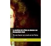 La enseñzna de la Física en alumnos con discapacidad visual: Te vas hacer un crack en la Física