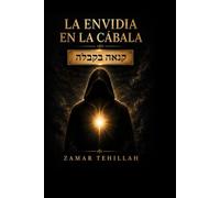 LA ENVIDIA EN LA CABALA: EL VELO QUE OSCURECE EL ALMA