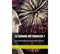 La Epifanía del Comercio 1: Una Herramienta de Desarrollo Humano