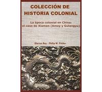La época colonial en China: el caso de Xiamen (Amoy y Gulangyu)
