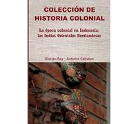 La época colonial en Indonesia: las Indias Orientales Neerlandesas