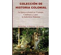 La época colonial en Vietnam, Camboya y Laos: la Indochina francesa