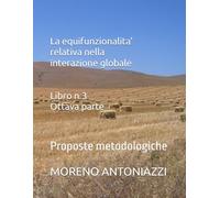 La equifunzionalita' relativa nella interazione globale Libro n.3 Ottava parte: Proposte metodologiche