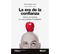 La era de la confianza: Cómo convertirse en una empresa TrustMaker