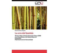 La era del bambú: Simón Vélez: Premio Príncipe Claus-2009 y La Arquitectura de Bahareque en Colombia: Patrimonio de la Humanidad