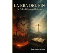 La Era del Fin: La Fe en el Mundo Moderno: 14