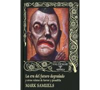 La era del futuro degradado: y otros relatos de horror y pesadilla: 130