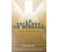 La escalera de Bernabé: Memorias, Testimonios, Devociones