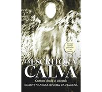 La escritora calva: Cuentos desde el absurdo