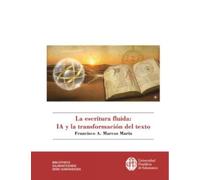 LA ESCRITURA FLUIDA: IA Y LA TRANSFORMACIÓN DEL TEXTO: 4