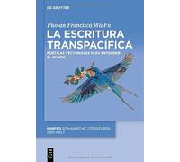 La escritura transpacífica: Poéticas vectoriales para entender el mundo