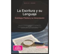 La Escritura y su Lenguaje: Grafología Práctica y su Interpretación