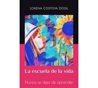 La escuela de la vida: Nunca se deja de aprender