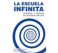La escuela Infinita. Aprender y enseñar en entornos ubicuos