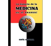 La Esencia de la Medicina en el Anahuac