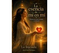 La esencia de mí en mí: Poemas de amor, pérdida y revelación