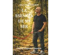 LA ESENCIA DE MI SER: SEGUNDA EDICIÓN