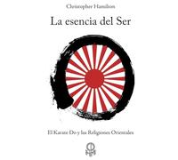 La esencia del Ser: El Karate Do y las Religiones Orientales