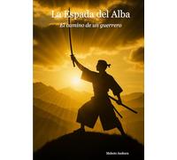 La Espada del Alba: El camino de un guerrero