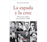 La espada y la cruz: Historias de católicos que se opusieron a Hitler: 159