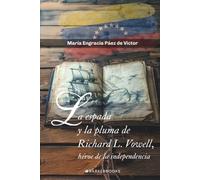La espada y la pluma de Richard L. Vowell: Héroe de la independencia