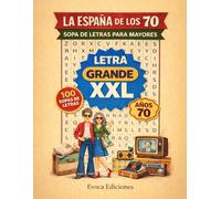 La España de los 70: 100 Sopas de Letras Temáticas para Mayores, Letra Grande XXL, Con Soluciones