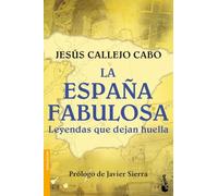 La España fabulosa : leyendas que dejan huella: 3449