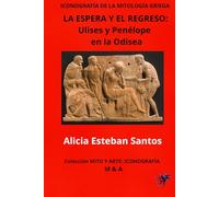 La espera y el regreso: Ulises y Penélope en la Odisea: Iconografía de la mitología griega