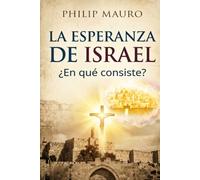 La esperanza de Israel: ¿En qué consiste?