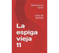 La espiga vieja 11: Libro de poemas