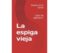 La espiga vieja: Libro de poemas 1