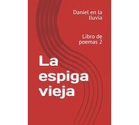 La espiga vieja: Libro de poemas 2