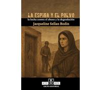 LA ESPIGA Y EL POLVO