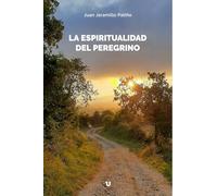 La espiritualidad del peregrino: Tierra Santa