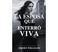 LA ESPOSA QUE ENTERRÓ VIVA