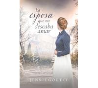 La esposa que no deseaba amar: Un romance de Regencia