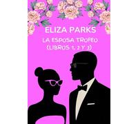 La Esposa Trofeo (Libros 1, 2 y 3)