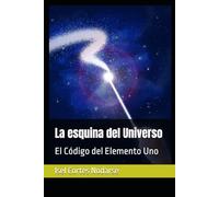 La esquina del Universo: El Código del Elemento Uno