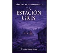La Estación Gris: El bosque no olvida